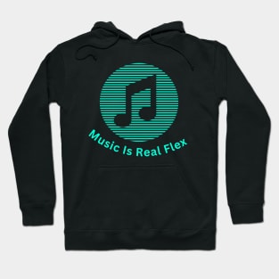 Music Is Real Flex Hoodie